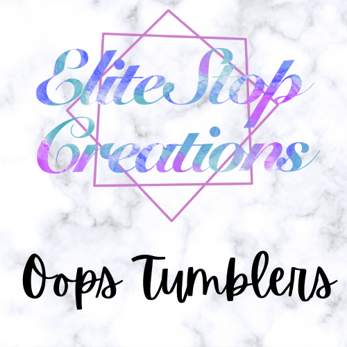 Oops Tumblers