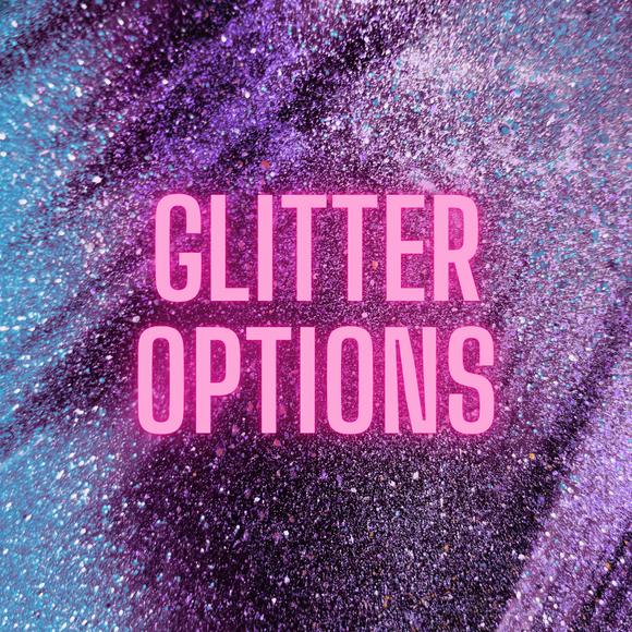 Glitter Options