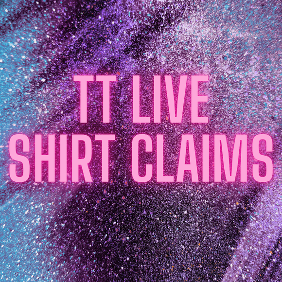 TT Live Shirt Claims