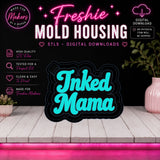 Inked Mama | Freshie Mold Housing STL File | Digital Download
