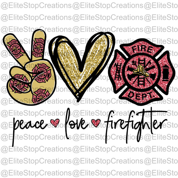 Peace Love Firefighter - EliteStop Creations