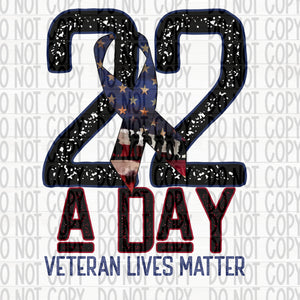 22 a Day- Veterans Lives Matter - EliteStop Creations
