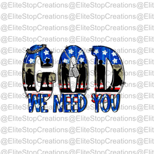 God We Need You - EliteStop Creations