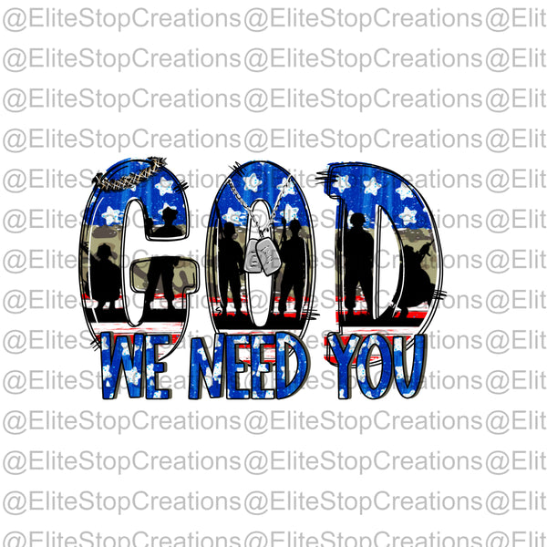 God We Need You - EliteStop Creations
