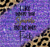 I like Things that Sparkle & The word Fuck - EliteStop Creations