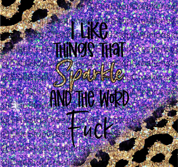 I like Things that Sparkle & The word Fuck - EliteStop Creations