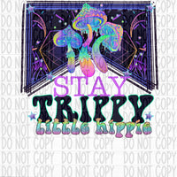 Stay Trippy Little Hippie