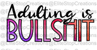 Adulting is Bullshit - EliteStop Creations