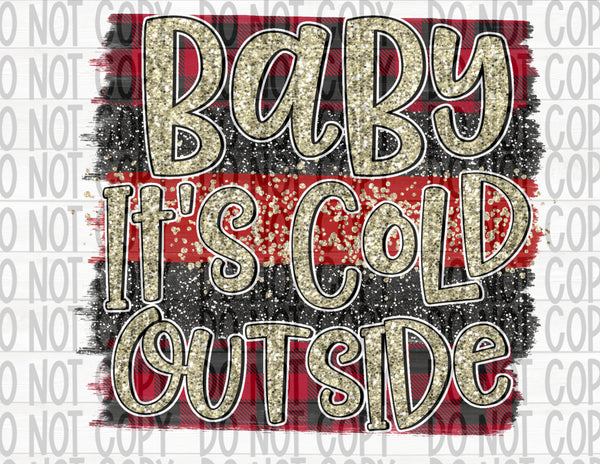 Baby Its Cold Outside- Glitter - EliteStop Creations