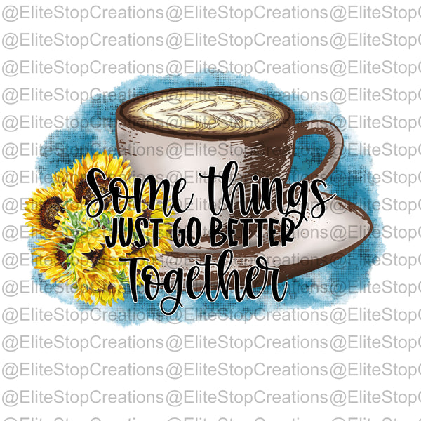 Somethings Go Better Together - EliteStop Creations