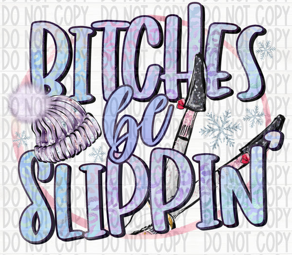 Bitches Be Slippin - EliteStop Creations