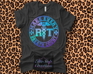 RT- Make Every Breath Count- Different Colors Available