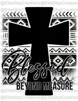 Blessed Beyond Measure- Aztec Cross - EliteStop Creations