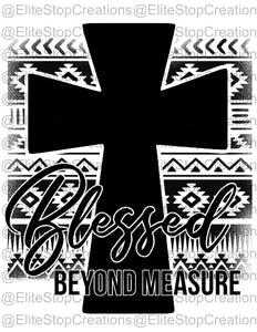 Blessed Beyond Measure- Aztec Cross - EliteStop Creations