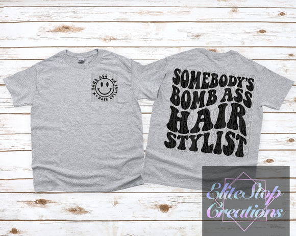 Somebodys Bomb Ass Hair Stylist