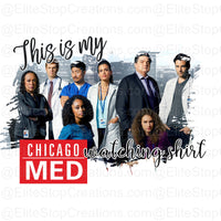 Chicago Med- Watching Shirt - EliteStop Creations