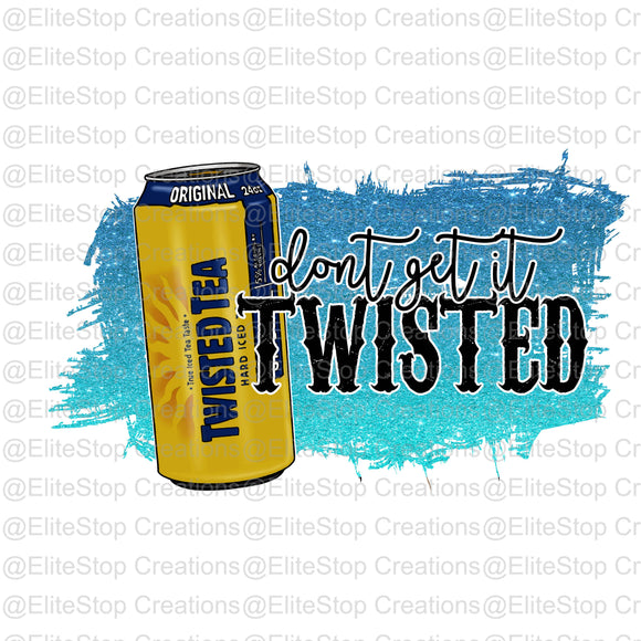 Dont get it Twisted - EliteStop Creations