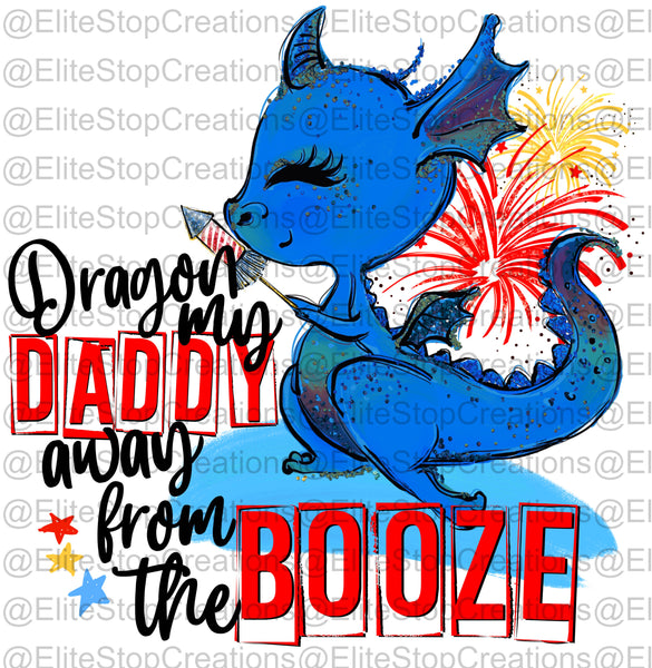 Dragon My Daddy Away From the Booze- Boy - EliteStop Creations
