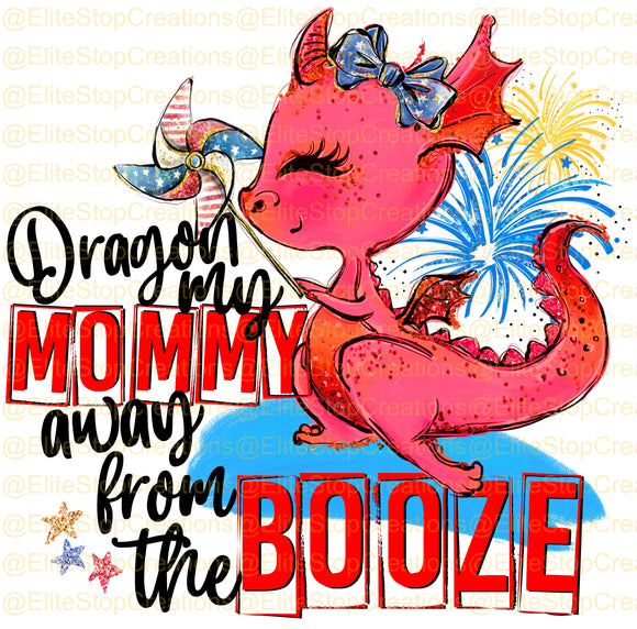 Dragon My Mommy Away from the Booze - EliteStop Creations