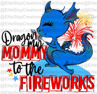 Dragon My Mommy To The Fireworks- Boy - EliteStop Creations