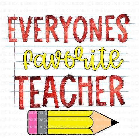 Everyones Favorite Teacher - EliteStop Creations