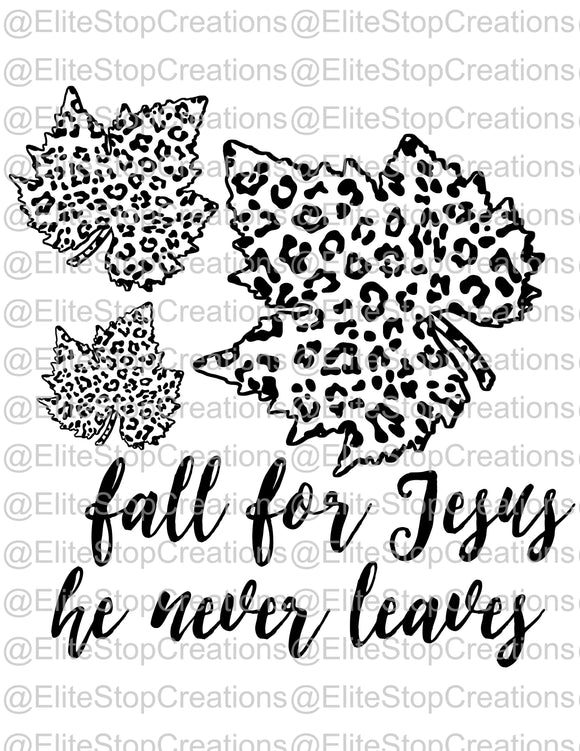 Fall for Jesus- He never leaves - EliteStop Creations