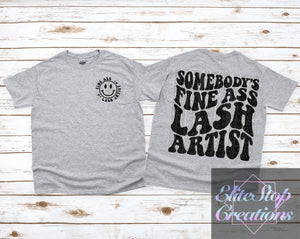 Somebodys Fine Ass Lash Artist