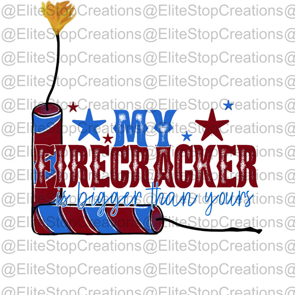 My Fire Cracker is Bigger Than Yours - EliteStop Creations