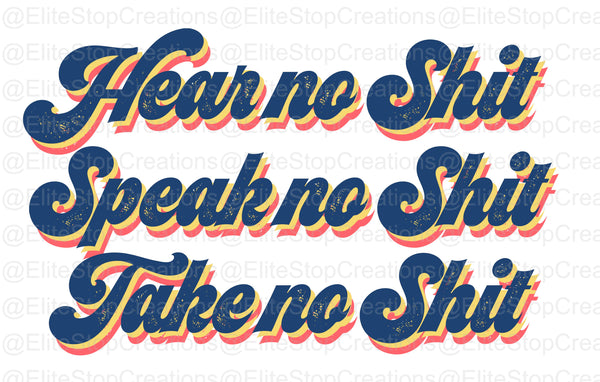 Hear/Speak/Take No Shit - EliteStop Creations