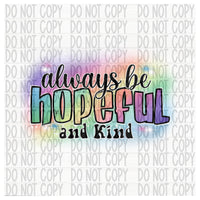 Always Be Hopeful & Kind - EliteStop Creations