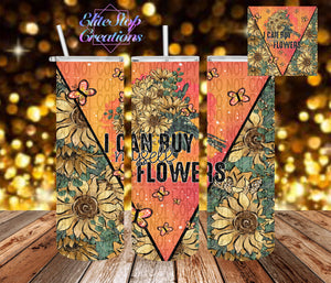 I Can Buy Myself Flowers- Orange