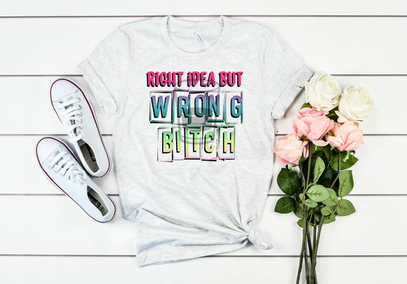 Right Idea But Wrong Bitch - EliteStop Creations