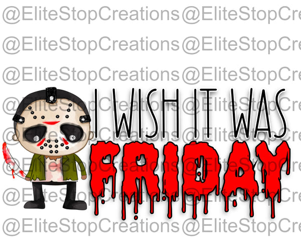 I Wish it was Friday - EliteStop Creations