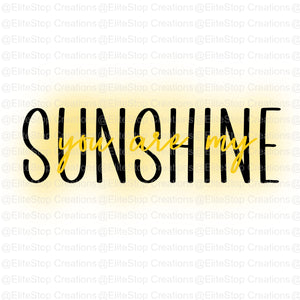 You are my Sunshine - EliteStop Creations