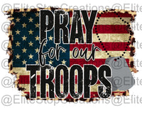 Pray for Our  Troops - EliteStop Creations