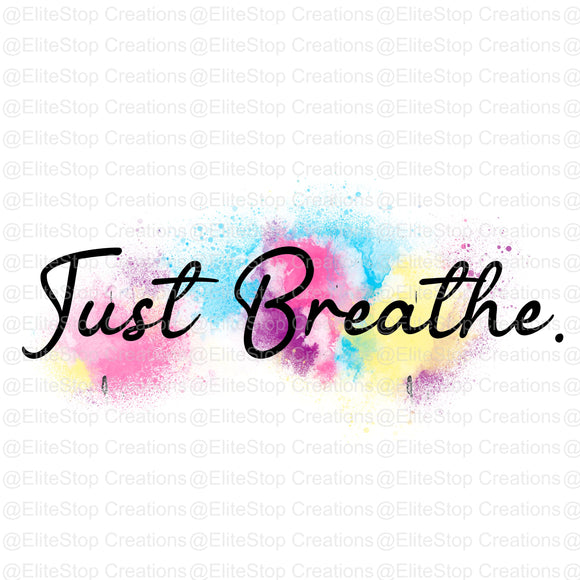 Just Breathe - EliteStop Creations