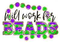 Will Work For Beads