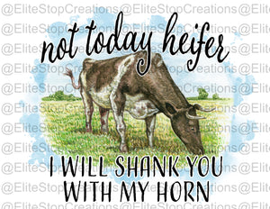Not Today Heifer - EliteStop Creations