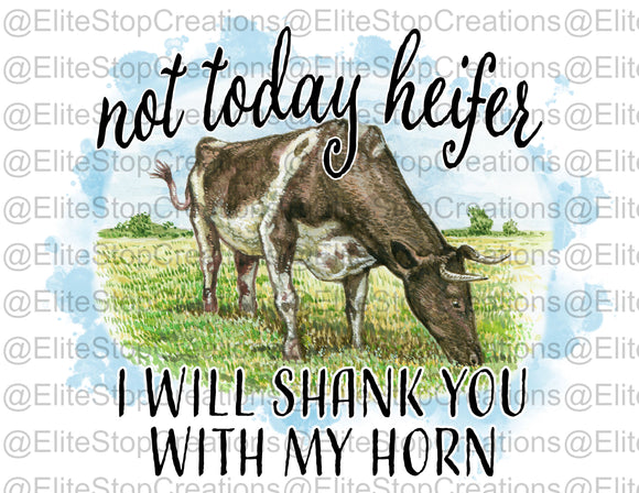 Not Today Heifer - EliteStop Creations