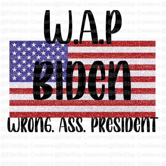 Wrong Ass President - EliteStop Creations