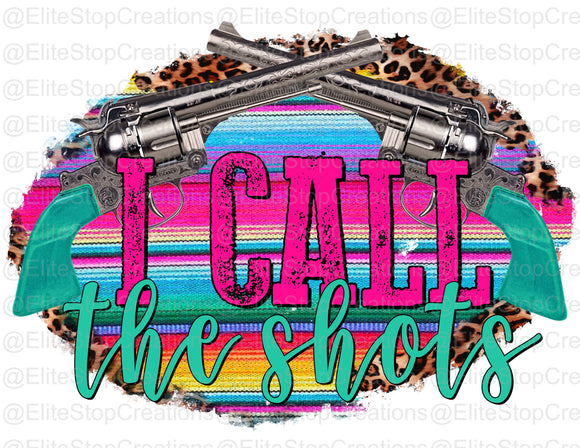 I Call the Shots - EliteStop Creations