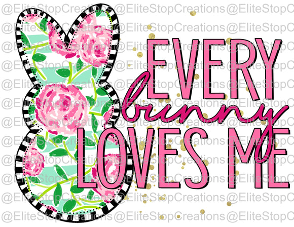 Every Bunny Loves Me- Roses - EliteStop Creations