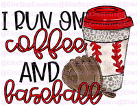 I run on Coffee and Baseball - EliteStop Creations