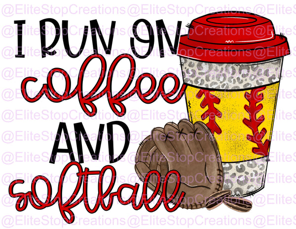 I run on Coffee and Softball - EliteStop Creations