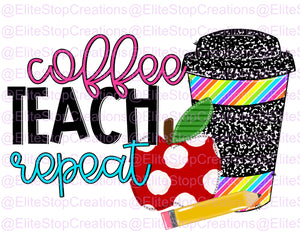 Coffee Teach Repeat - EliteStop Creations