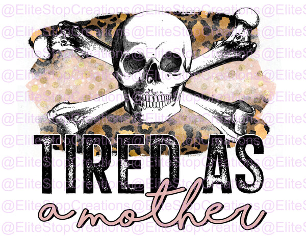 Tired as a Mother - EliteStop Creations