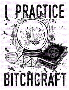 I Practice Bitch Craft - EliteStop Creations