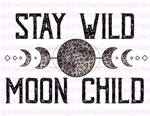 Stay Wild Moon Child - EliteStop Creations