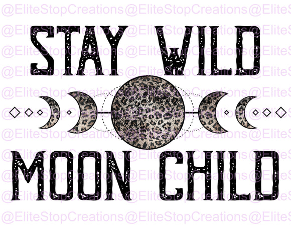 Stay Wild Moon Child - EliteStop Creations