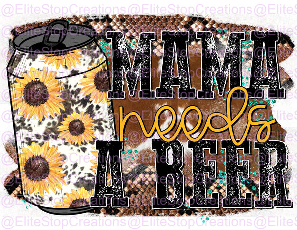 Mama Needs a Beer - EliteStop Creations